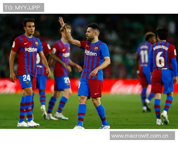 巴萨对阵贝蒂斯首发阵容预测德容费兰亚马尔拉菲尼亚均在列